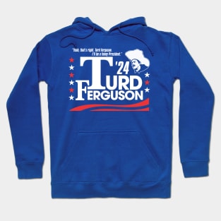 TURD FERGUSON for President 2024 Hoodie